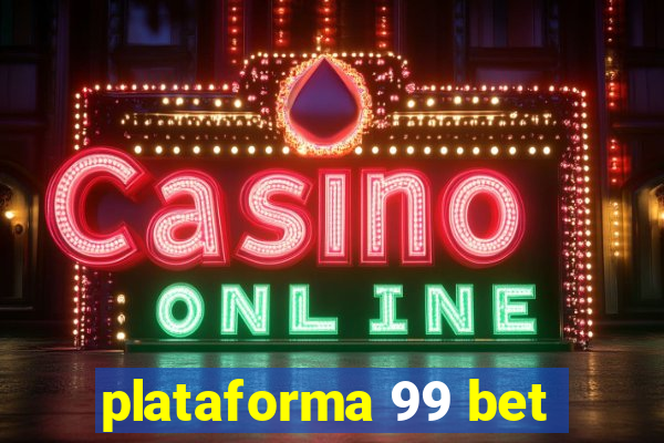 plataforma 99 bet